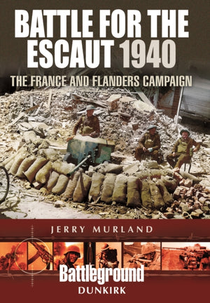 Escaut' lahing 1940: Prantsusmaa ja Flandria kampaania