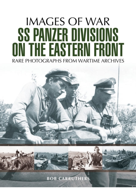 Book cover of: SS Panzer Divisions on the Eastern Front. By: Bob Carruthers