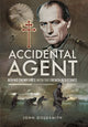 Book cover of: Accidental Agent: Behind Enemy Lines with the French Resistance. By: John Goldsmith