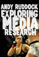 Book cover of: Exploring Media Research. By: Andy Ruddock