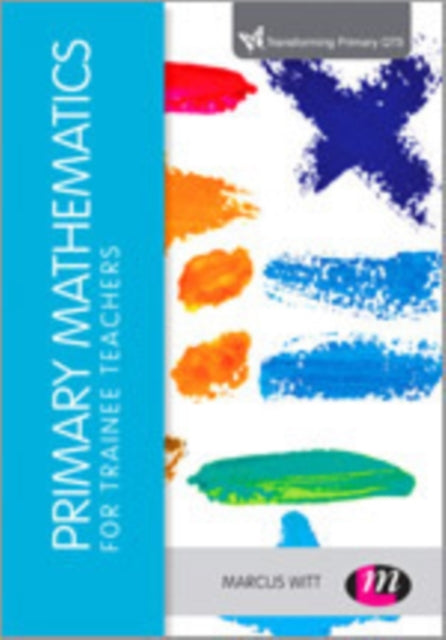 Book cover of: Primary Mathematics for Trainee Teachers. By: Marcus Witt