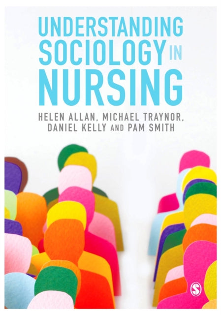 Book cover of: Understanding Sociology in Nursing. By: Helen Allan