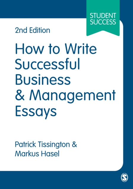 Book cover of: How to Write Successful Business and Management Essays. By: Patrick Tissington