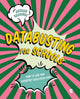 Book cover of: Databusting for Schools. By: Richard Selfridge