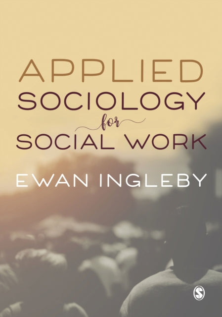 Book cover of: Applied Sociology for Social Work. By: Ewan Ingleby
