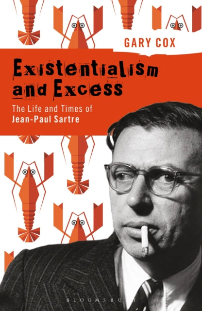 Book cover of: Existentialism and Excess: The Life and Times of Jean-Paul Sartre. By: Gary Cox