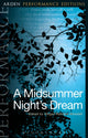 Midsummer Night's Dream: Arden Performance Editions 9781474245197 William Shakespeare