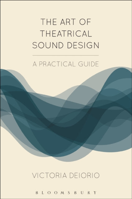 Book cover of: Art of Theatrical Sound Design. By: Victoria Deiorio