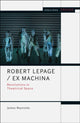 Book cover of: Robert Lepage / Ex Machina. By: Reynolds, James