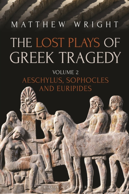 Book cover of: Lost Plays of Greek Tragedy (Volume 2). By: Matthew Wright