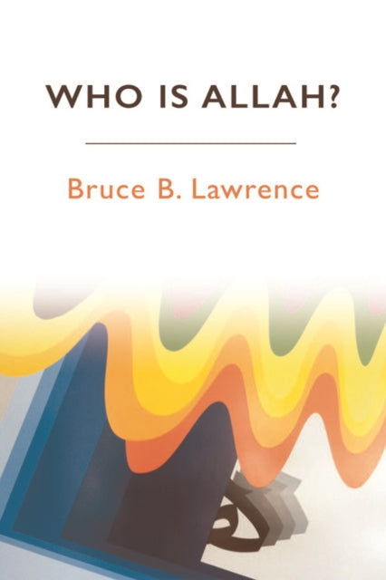 Book cover of: Who is Allah?. By: Bruce B. Lawrence