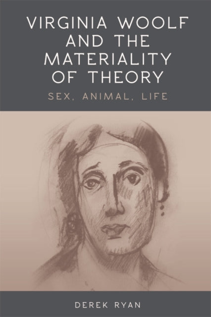 Book cover of: Virginia Woolf and the Materiality of Theory. By: Derek Ryan