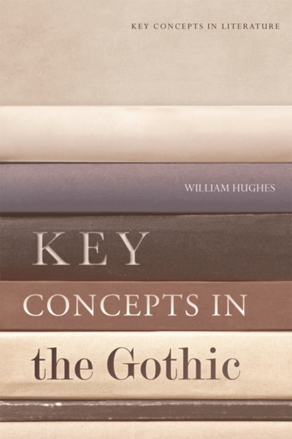 Book cover of: Key Concepts in the Gothic. By: William Hughes
