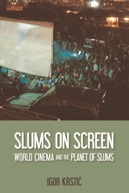 Book cover of: Slums on Screen. By: Igor Krstić