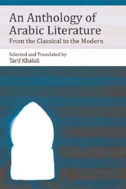 Book cover of: Anthology of Arabic Literature. By: Tarif Khalidi