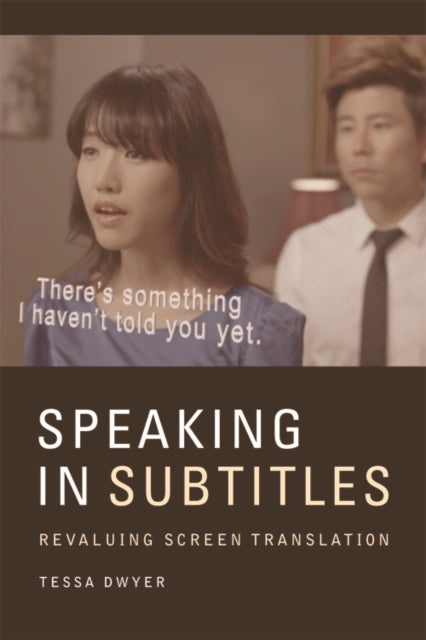 Book cover of: Speaking in Subtitles. By: Tessa Dwyer