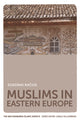 Book cover of: Muslims in Eastern Europe. By: Egdunas Racius