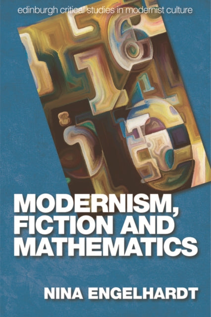 Book cover of: Modernism, Fiction and Mathematics. By: Nina Engelhardt