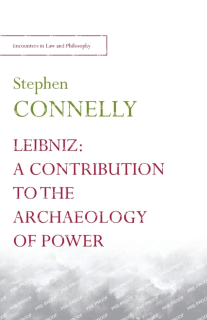 Book cover of: Leibniz: a Contribution to the Archaeology of Power. By: Stephen Connelly