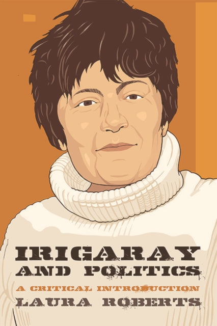 Book cover of: Irigaray and Politics. By: Laura Peyton Roberts