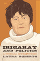 Book cover of: Irigaray and Politics. By: Laura Peyton Roberts