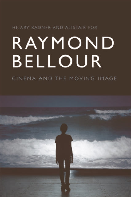 Book cover of: Raymond Bellour. By: Hilary Radner