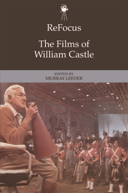 Book cover of: Refocus: the Films of William Castle. By: Murray Leeder
