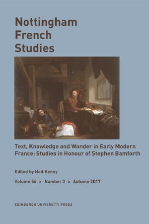 Text, Knowledge, and Wonder in Early Modern France: Essays in Honour of Stephen Bamforth