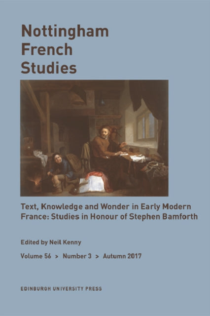Text, Knowledge, and Wonder in Early Modern France: Essays in Honour of Stephen Bamforth