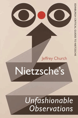 Nietzsche'S Unfashionable Observations