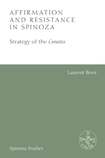 Book cover of: Affirmation and Resistance in Spinoza. By: Laurent Bove