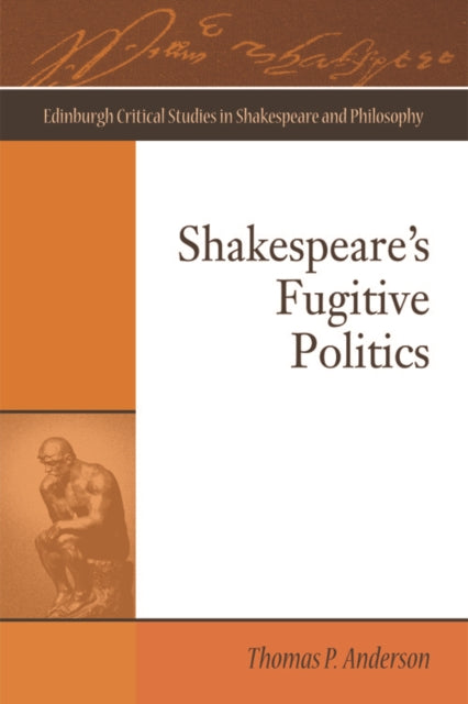 Book cover of: Shakespeare'S Fugitive Politics. By: Thomas P. Anderson