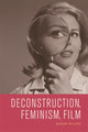 Book cover of: Deconstruction, Feminism, Film. By: Sarah Dillon