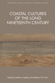 Book cover of: Coastal Cultures of the Long Nineteenth Century. By: Matthew Ingleby