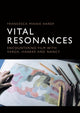 Book cover of: Vital Resonances. By: Francesca Minnie Hardy