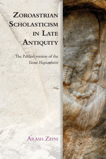 Book cover of: Zoroastrian Scholasticism in Late Antiquity. By: Arash Zeini