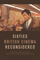Book cover of: Sixties British Cinema Reconsidered. By: Duncan Petrie