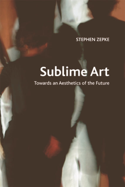 Book cover of: Sublime Art. By: Stephen Zepke