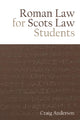 Book cover of: Roman Law for Scots Law Students. By: Craig Anderson