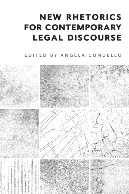 Book cover of: New Rhetorics for Contemporary Legal Discourse. By: Angela Condello