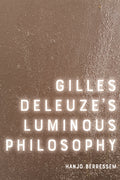 Gilles Deleuze's Luminous Philosophy