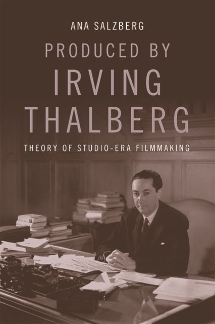 Book cover of: Produced by Irving Thalberg. By: Ana Salzberg