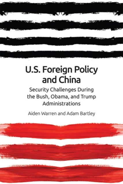 Book cover of: Us Foreign Policy and China in the 21st Century. By: Aiden Warren