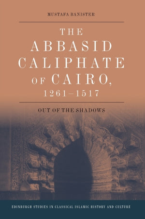 The Abbasid Caliphate of Cairo, 1261-1517