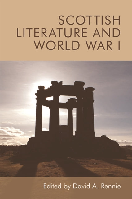 Book cover of: Scottish Literature and World War I. By: David A. Rennie