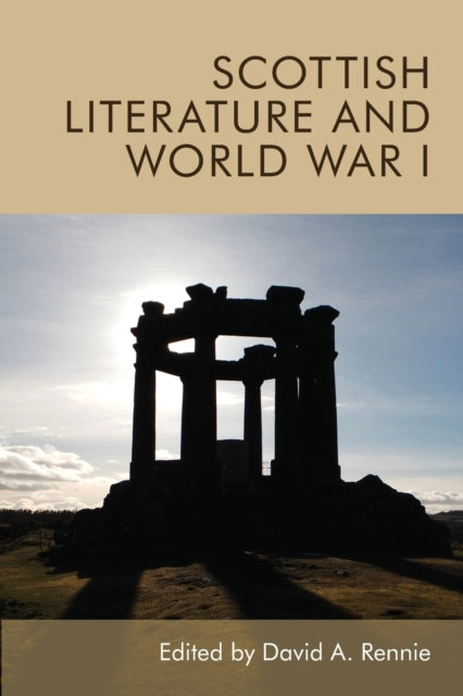 Book cover of: Scottish Literature and World War I. By: David A. Rennie