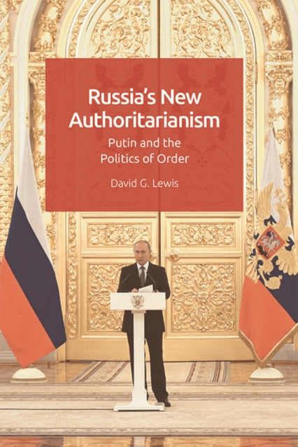 Book cover of: Russia'S New Authoritarianism. By: David G. Lewis