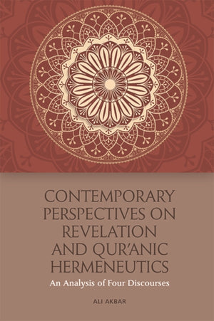 Contemporary Perspectives on Revelation and Qu'Ranic Hermeneutics