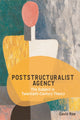 Book cover of: Poststructuralist Agency. By: Gavin Rae