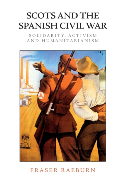 Book cover of: Scots and the Spanish Civil War. By: Fraser Raeburn